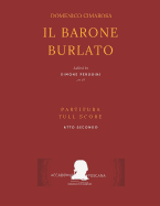 Cimarosa: Il Barone Burlato: (Partitura Atto Secondo - Full Score ACT Two)