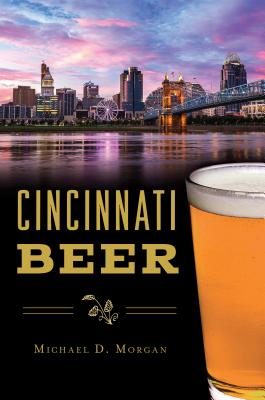 Cincinnati Beer - Morgan, Michael D