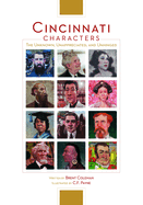 Cincinnati Characters: The Unknown, Unappreciated, and Unhinged