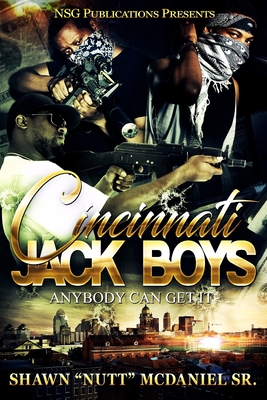Cincinnati Jack Boy$: Anybody Can Get it-In and Out - Breier, Katrina (Editor), and McDaniel Sr, Shawn Nutt