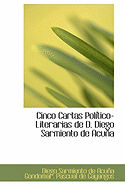 Cinco Cartas Politico-Literarias de D. Diego Sarmiento de Acuna