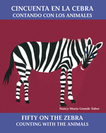 Cincuenta En La Cebra / Fifty on the Zebra: Contando Con Los Animales