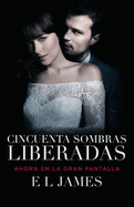 Cincuenta Sombras Liberadas (Movie Tie-In): Fifty Shades Freed Mti - Spanish-Language Edition