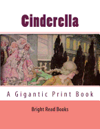 Cinderella: A Gigantic Print Book