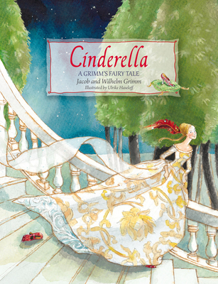 Cinderella: A Grimm's Fairy Tale - Grimm, Jacob and Wilhelm
