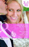 Cinderella And The Playboy: Cinderella and the Playboy / the Texan's Happily-Ever-After