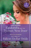 Cinderella And The Tycoon Next Door / Claiming His Billion-Dollar Bride: Mills & Boon True Love