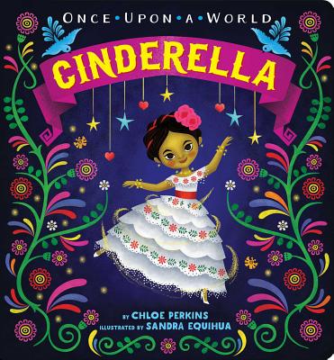 Cinderella - Perkins, Chloe, and Equihua, Sandra (Illustrator)