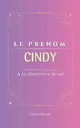 Cindy: Le pr?nom CINDY psychog?n?alogie ORIGINE signification ETYMOLOGIE Symbolique transg?n?rationnel livre