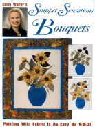 Cindy Walter's Snippet Sensations Bouquets - Walter, Cindy