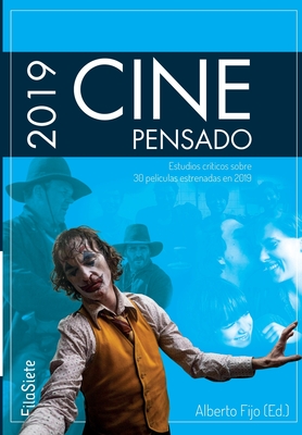 Cine Pensado 2019: Estudios cr?ticos sobre 30 pel?culas estrenadas en 2019 - Guti?rrez Delgado, Ruth, and Gil-Delgado, Fernando, and Abad Cadenas, Cristina