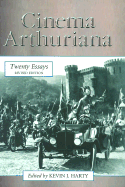 Cinema Arthuriana: Twenty Essays - Harty, Kevin J (Editor)