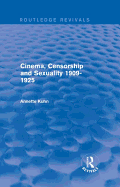 Cinema, Censorship and Sexuality 1909-1925 (Routledge Revivals)