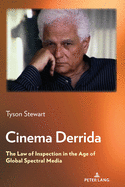 Cinema Derrida: The Law of Inspection in the Age of Global Spectral Media