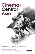 Cinema in Central Asia: Rewriting Cultural Histories