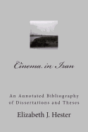 Cinema in Iran: A Selective Annotated Bibliography of Dissertations and Theses