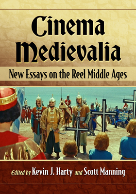 Cinema Medievalia: New Essays on the Reel Middle Ages - Harty, Kevin J (Editor), and Manning, Scott (Editor)