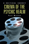 Cinema of the Psychic Realm: A Critical Survey