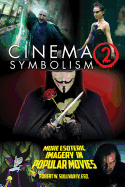 Cinema Symbolism 2: More Esoteric Imagery in Popular Movies