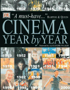 Cinema Year by Year - Lucas, Sharon (Editor), and Walker, Alexander (Foreword by)