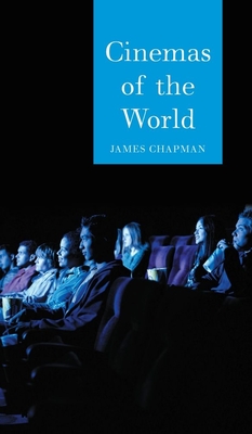 Cinemas of the World: Film and Society from 1895 to the Present - Chapman, James, Professor