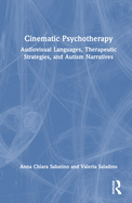 Cinematic Psychotherapy: Audiovisual Languages, Therapeutic Strategies, and Autism Narratives