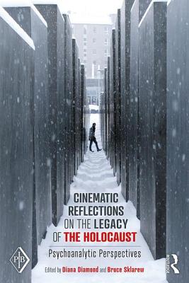Cinematic Reflections on The Legacy of the Holocaust: Psychoanalytic Perspectives - Diamond, Diana (Editor), and Sklarew, Bruce (Editor)