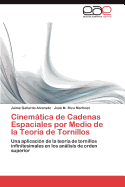 Cinematica de Cadenas Espaciales Por Medio de La Teoria de Tornillos