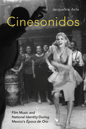 Cinesonidos: Film Music and National Identity During Mexico's poca de Oro