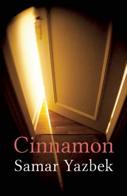 Cinnamon - Yazbek, Samar, and Danby, Emily (Translated by)