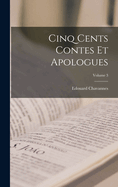 Cinq Cents Contes Et Apologues; Volume 3