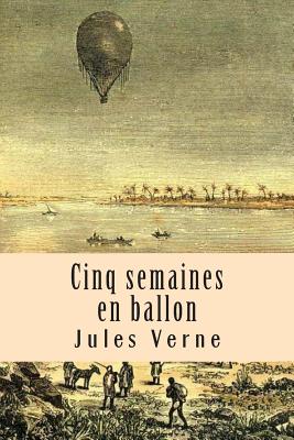 Cinq semaines en ballon - Verne, Jules