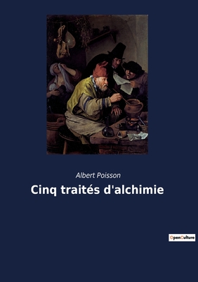 Cinq traits d'alchimie - Poisson, Albert