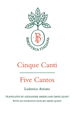 Cinque Canti - Ariosto, Ludovico, and Sheers, Alexander (Translated by), and Quint, David (Introduction by)