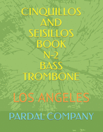 Cinquillos and Seisillos Book N-2 Bass Trombone: Los Angeles