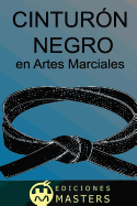 Cinturon Negro: En Artes Marciales