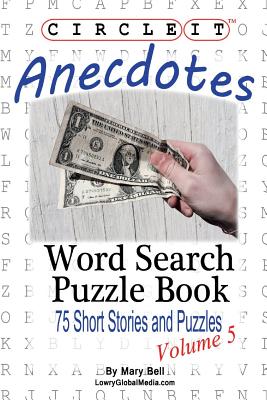 Circle It, Anecdotes, Word Search, Puzzle Book - Bell, Mary, MSW, and Lowry Global Media LLC, and Schumacher, Maria (Editor)