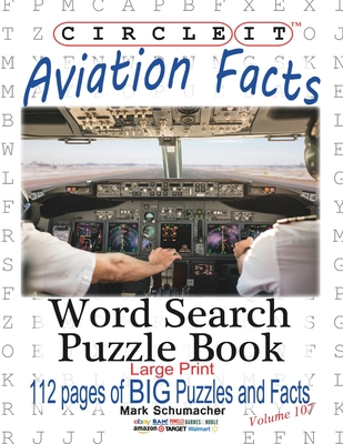 Circle It, Aviation Facts, Large Print, Word Search, Puzzle Book - Lowry Global Media LLC, and Schumacher, Mark, and Schumacher, Maria (Editor)