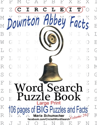Circle It, Downton Abbey Facts, Word Search, Puzzle Book - Lowry Global Media LLC, and Schumacher, Mark, and Schumacher, Maria