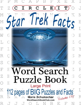 Circle It, Star Trek Facts, Word Search, Puzzle Book - Lowry Global Media LLC, and Schumacher, Maria