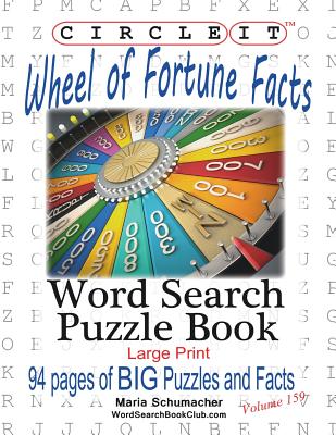 Circle It, Wheel of Fortune Facts, Word Search, Puzzle Book - Lowry Global Media LLC, and Schumacher, Maria