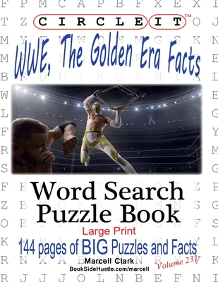 Circle It, WWE, The Golden Era Facts, Word Search, Puzzle Book - Lowry Global Media LLC, and Clark, Marcell, and Schumacher, Mark