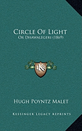 Circle Of Light: Or Dhawalegeri (1869)