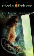 Circle of Three #11: The House of Winter - Bird, Isobel