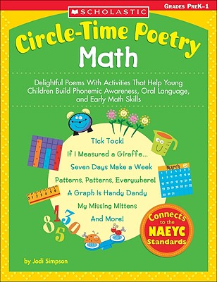 Circle-Time Poetry: Math: Delightful Poems with Activities That Help Young Children Build Phonemic Awareness, Oral Language, and Early Math Skills - Simpson, Jodi