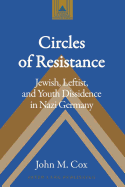 Circles of Resistance: Jewish, Leftist, and Youth Dissidence in Nazi Germany