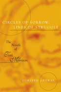 Circles of Sorrow, Lines of Struggle: The Novels of Toni Morrison