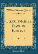 Circuit-Rider Days in Indiana (Classic Reprint)