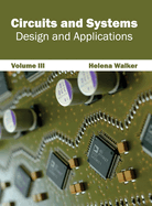 Circuits and Systems: Design and Applications (Volume III)