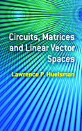 Circuits, Matrices and Linear Vector Spaces